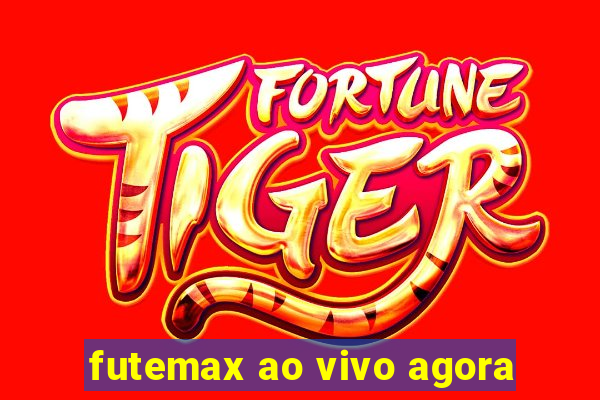 futemax ao vivo agora